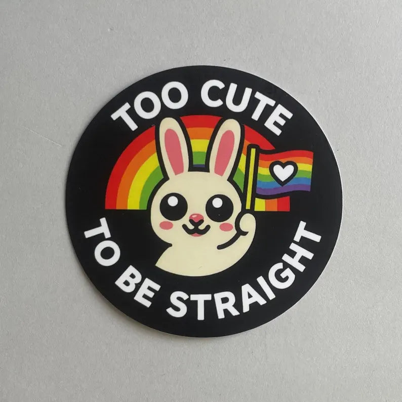 Sticker - Too Cute To Be Straight
