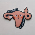 Sticker - No Uterus, No Opinion