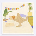Print - Positiveish Vibes