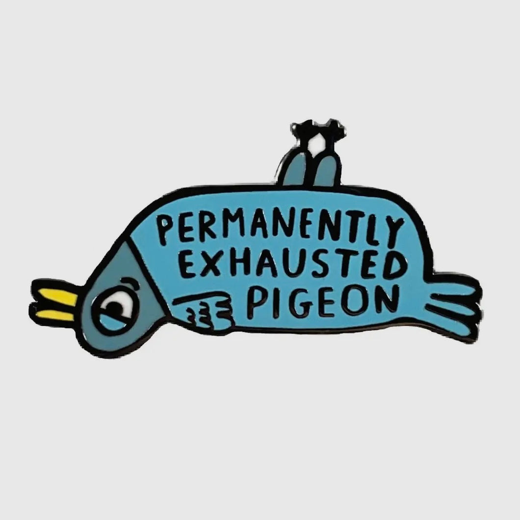 Pin - Permanently Exhausted Pigeon