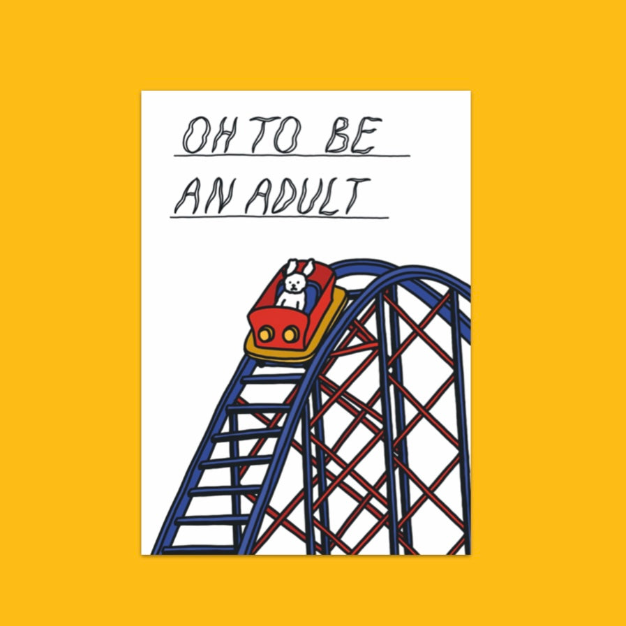 Postkarte - Oh To Be An Adult