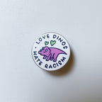 Pin - Love Dinos Hate Racism
