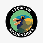 Sticker - I Poop On Billionaires