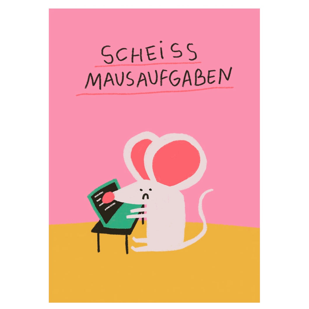 Postkarte - Scheiss Mausaufgaben