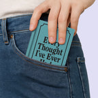 Mini Notizbuch - Every Thought I've Ever Had