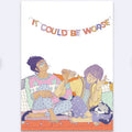 Postkarte - It Could Be Worse