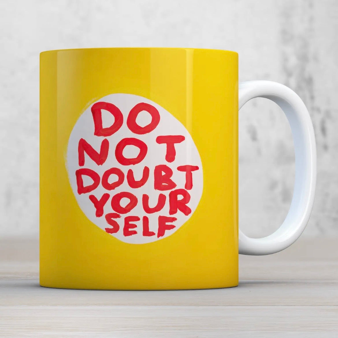 Tasse - Do Not Doubt Yourself