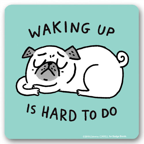 Untersetzer - Waking Up Is Hard To Do