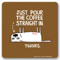 Untersetzer - Just Pour The Coffee