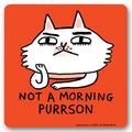 Untersetzer - Not A Morning Purrson