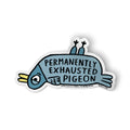 Sticker - Exhausted Pigeon