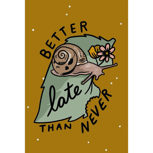 Postkarte - Better Late Than Never