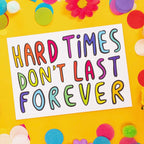 Postkarte - Hard Times Don't Last Forever