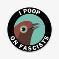 Sticker - I Poop On Fascists