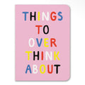Notizbuch - Things to Overthink About