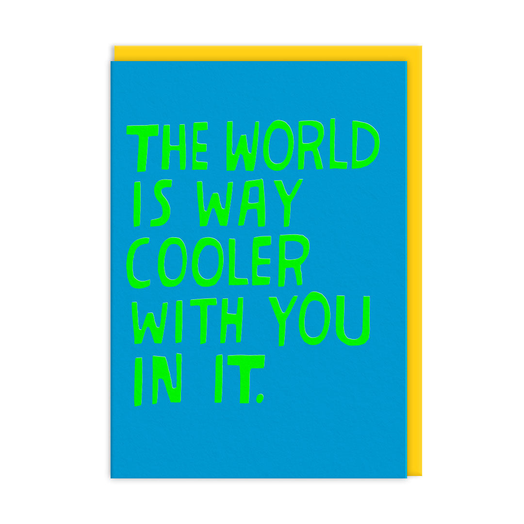 Grußkarte - The World is Cooler