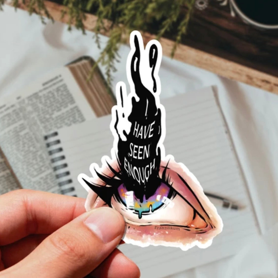 Sticker - I Have Seen Enough