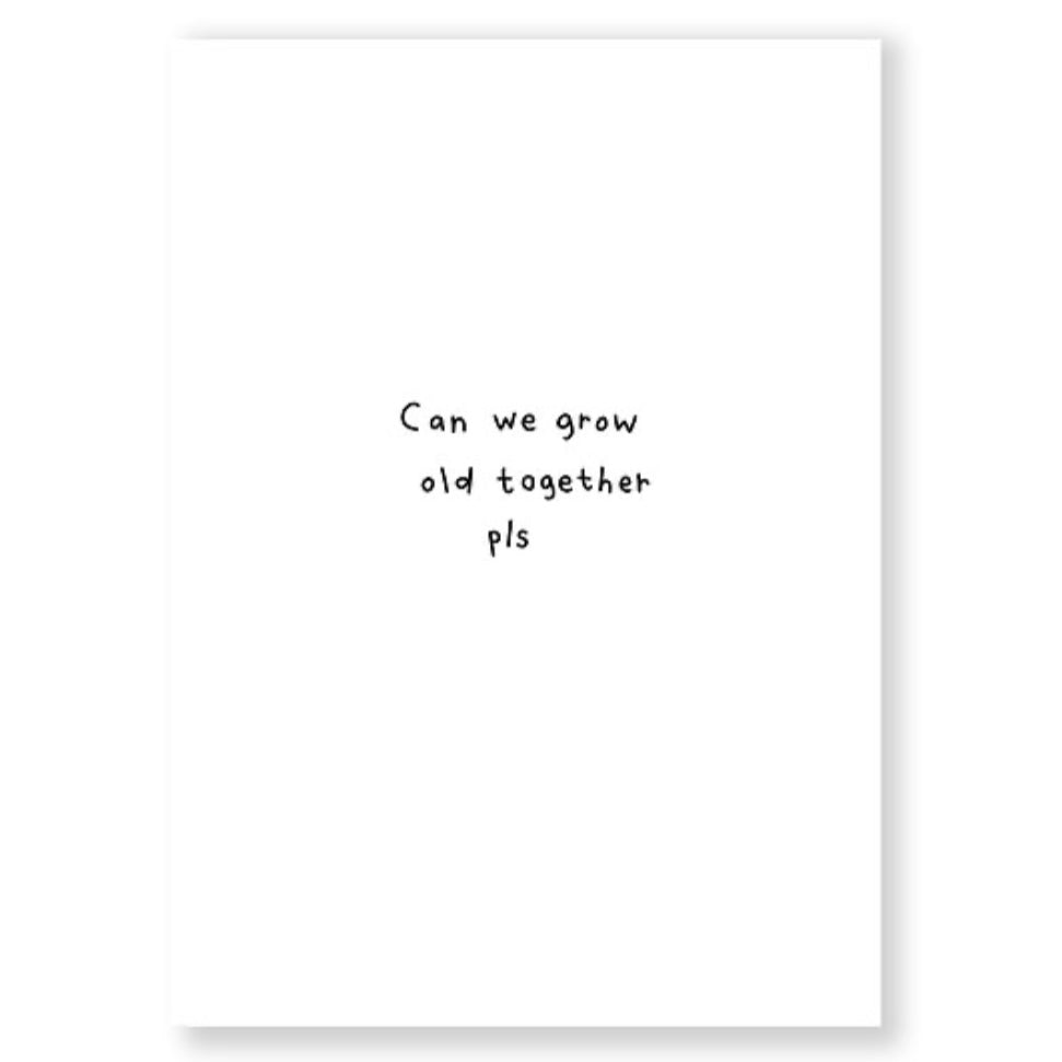 Grußkarte - Can We Grow Old Together Pls
