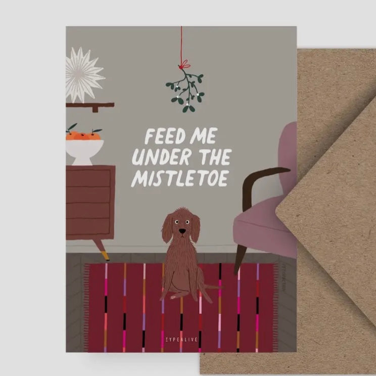 Postkarte - Feed Me Under The Mistletoe