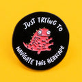 Pin - Trying to Navigate this Hellscape
