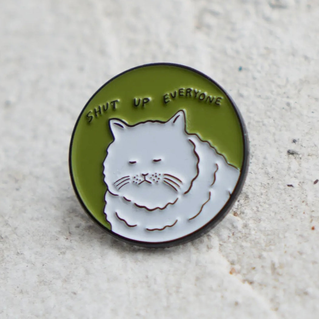 Pin - Shut Up Everyone