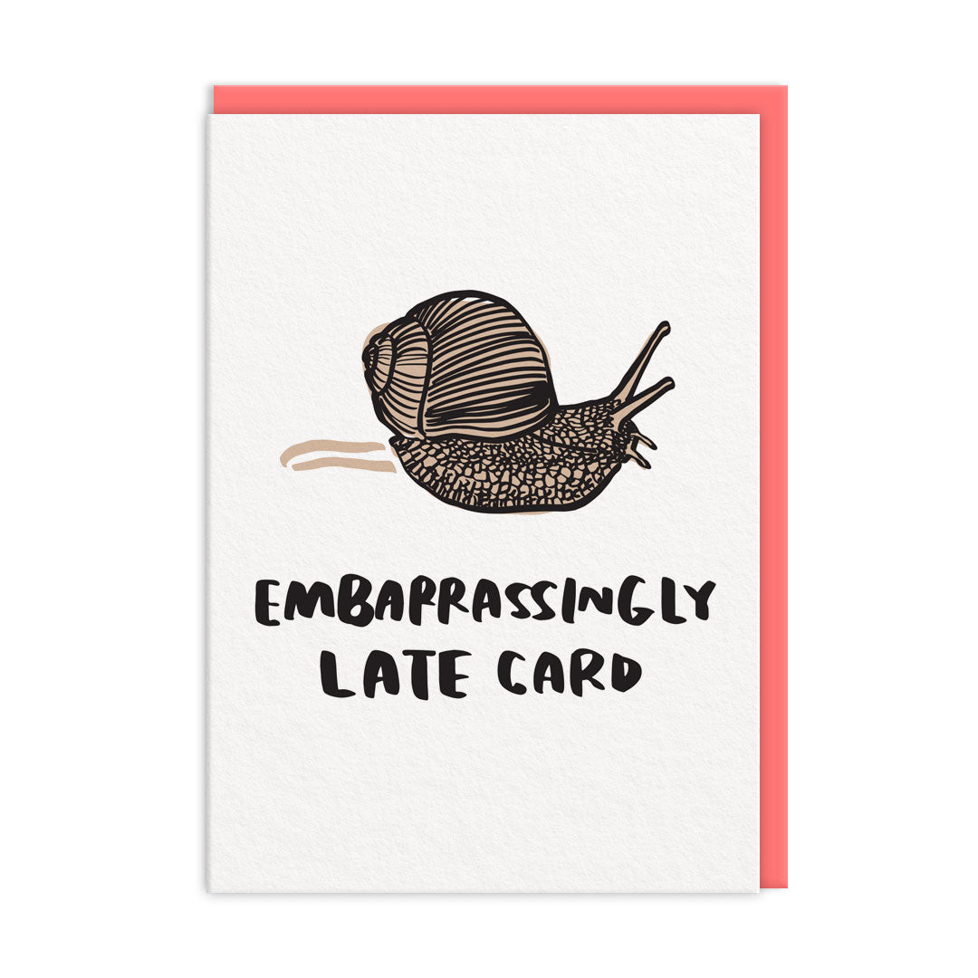Grußkarte - Embarrassingly Late Card