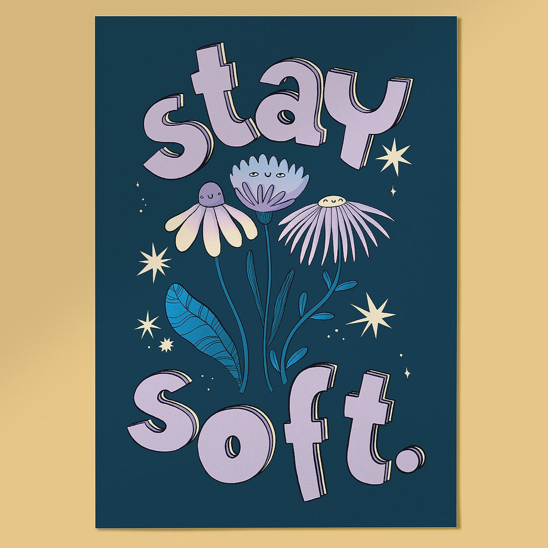 A4 Print - Stay Soft