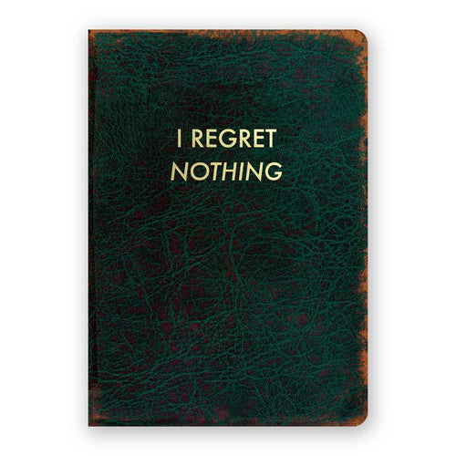 I Regret Nothing Notebook