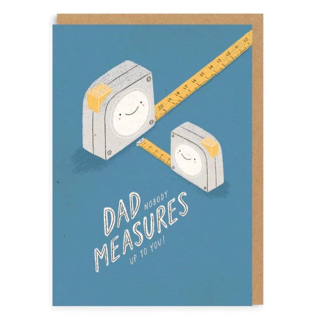 Grußkarte - Dad, Nobody Measures Up To You