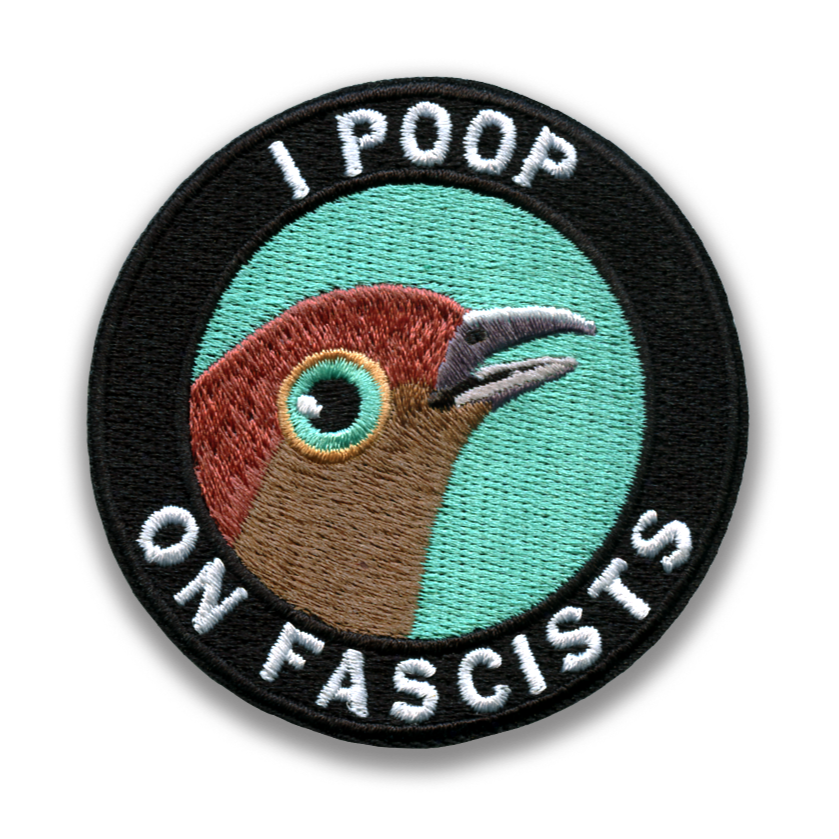 I Poop on Fascists Patch