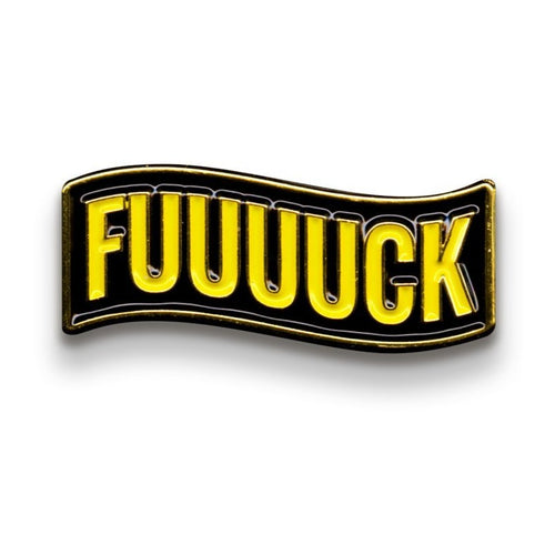 Fuuuuck Pin