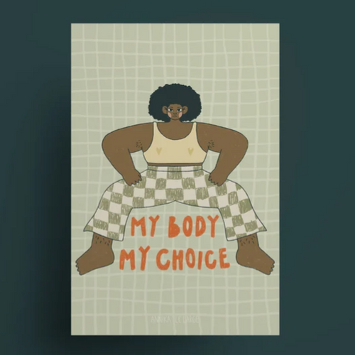 A5 Print - My Body My Choice