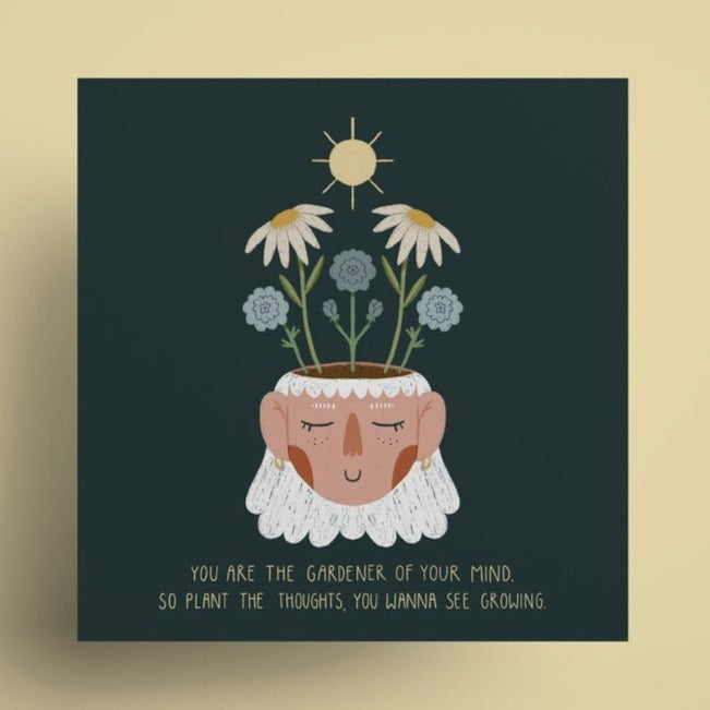 Gardener Of Your Mind Print