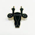 Pin - Fuck out of my uterus!