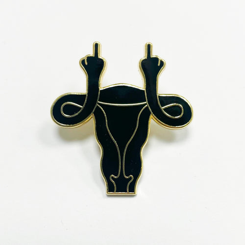 Fuck out of my uterus! Pin