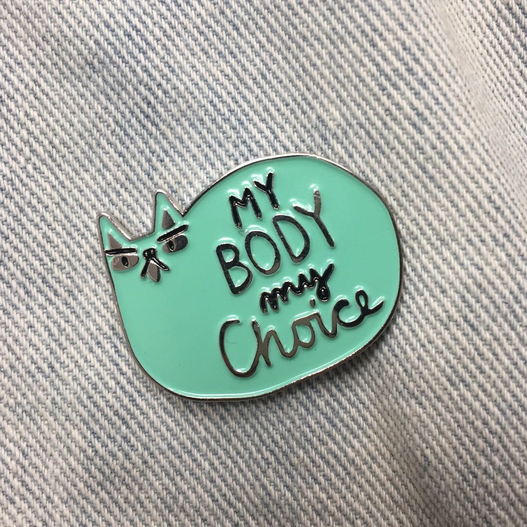 My Body My Choice Pin