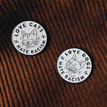 Pin - Love Cats Hate Racism